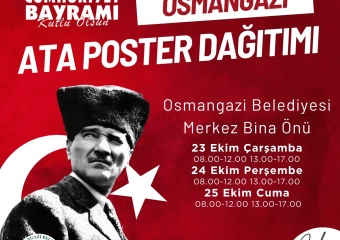 Osmangazi Belediyesi Ata Posteri Dağıtacak